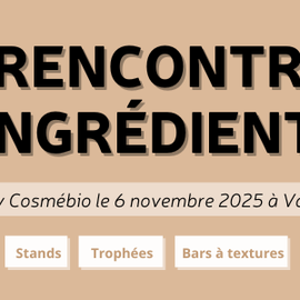 Rencontre Ingrédients Cosmébio - 2025